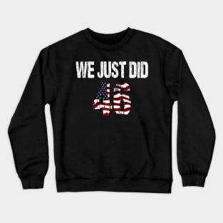 We Just Did 46 Crewneck Sweatshirt